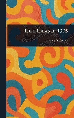 bokomslag Idle Ideas in 1905