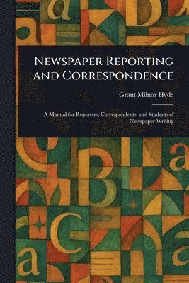bokomslag Newspaper Reporting and Correspondence