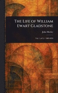 bokomslag Life of William Ewart Gladstone