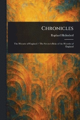 Raphael Holinshed - Chronicles, Häftad
