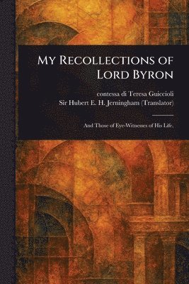 bokomslag My Recollections of Lord Byron