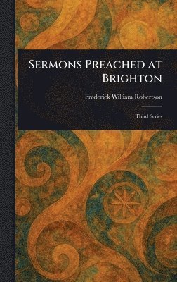 Sermons Preached at Brighton 1
