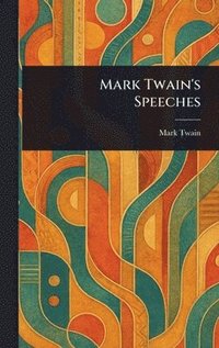bokomslag Mark Twain's Speeches