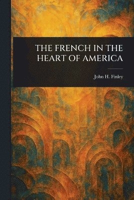 bokomslag French in the Heart of America