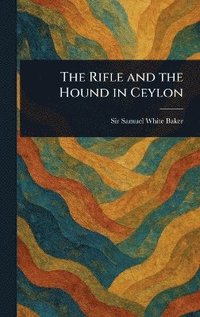 bokomslag Rifle and the Hound in Ceylon