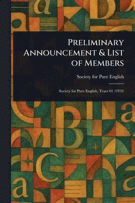 Society For Pure English - Preliminary Announcement & List of Members, Häftad