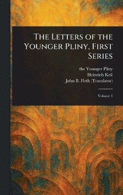 bokomslag Letters of the Younger Pliny, First Series