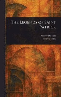bokomslag Legends of Saint Patrick
