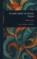 bokomslag Glengarry School Days