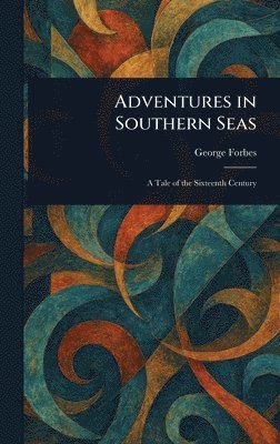 bokomslag Adventures in Southern Seas