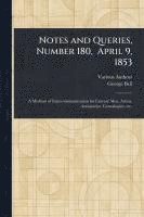 Various, George Bell - Notes and Queries, Number 180, April 9, 1853, Häftad