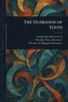 George Barr McCutcheon, Harrison Fisher, Theodore B (Theodore Brown) Hapgood - Husbands of Edith, Häftad