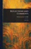 Edwin Lawrence Godkin - Reflections and Comments, Inbunden