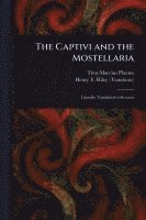 Titus Maccius Plautus, Henry T (Henry Thomas) Riley - Captivi and the Mostellaria, Häftad