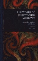 Christopher Marlowe, A H (Arthur Henry) Bullen - Works of Christopher Marlowe, Inbunden