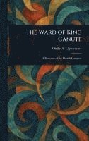 bokomslag Ward of King Canute