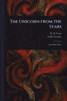 W B (William Butler) Yeats, Lady Gregory - Unicorn From the Stars, Häftad