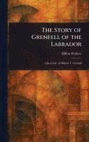 bokomslag Story of Grenfell of the Labrador