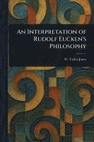 bokomslag Interpretation of Rudolf Eucken's Philosophy