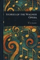 bokomslag Stories of the Wagner Opera