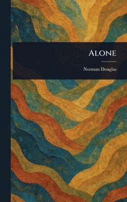 Norman Douglas - Alone, Inbunden
