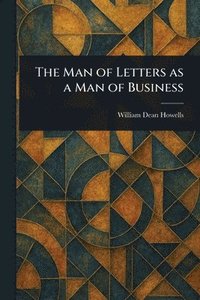 bokomslag Man of Letters as a Man of Business