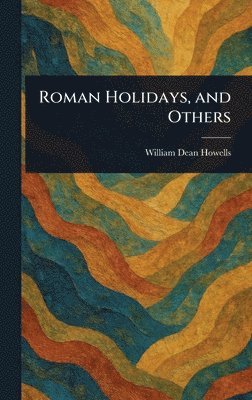 Roman Holidays, and Others