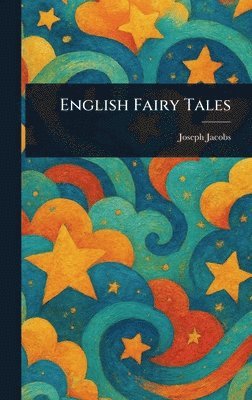Joseph Jacobs - English Fairy Tales, Inbunden
