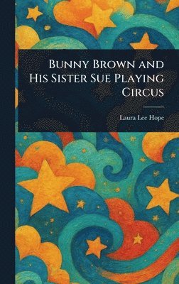 Bunny Brown and His Sister Sue Playing Circus 1