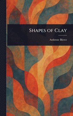 bokomslag Shapes of Clay