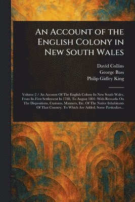 David Collins, George Bass, Philip Gidley King - Account of the English Colony in New South Wales, Häftad