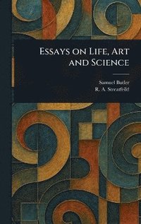 bokomslag Essays on Life, Art and Science