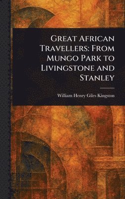 Great African Travellers 1