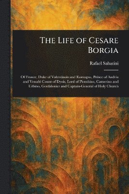 bokomslag Life of Cesare Borgia