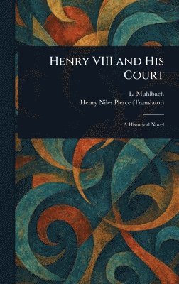 Henry VIII and His Court 1
