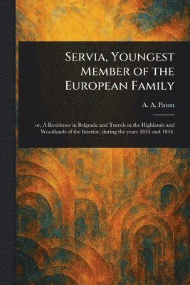 bokomslag Servia, Youngest Member of the European Family