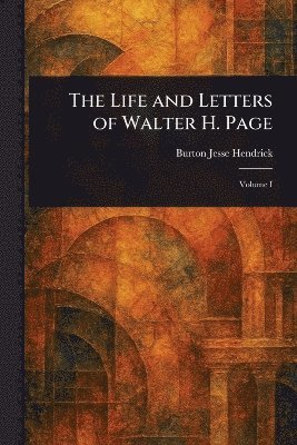 bokomslag Life and Letters of Walter H. Page