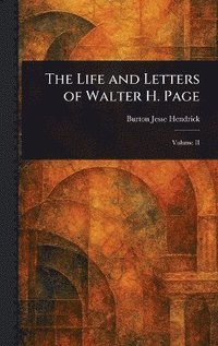 bokomslag Life and Letters of Walter H. Page