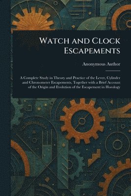 Watch and Clock Escapements 1