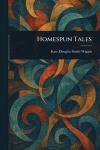 bokomslag Homespun Tales