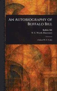 bokomslag Autobiography of Buffalo Bill
