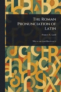 bokomslag Roman Pronunciation of Latin