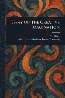 bokomslag Essay on the Creative Imagination