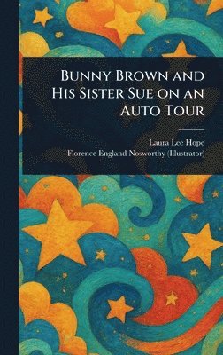 bokomslag Bunny Brown and His Sister Sue on an Auto Tour