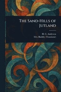 bokomslag Sand-Hills of Jutland