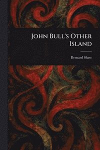 bokomslag John Bull's Other Island