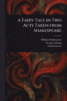 Fairy Tale in Two Acts Taken From Shakespeare 1