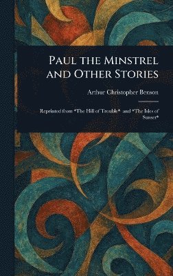 Paul the Minstrel and Other Stories 1