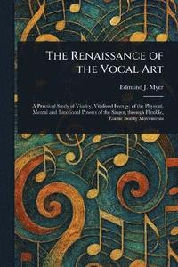 bokomslag Renaissance of the Vocal Art