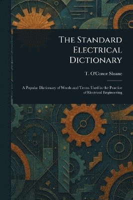 bokomslag Standard Electrical Dictionary